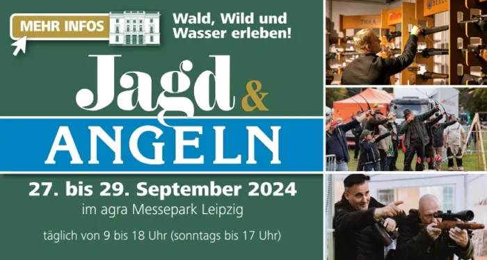 Messe Jagd & Angeln vom 27. - 29.09.2024 im agra Messepark Leipzig (9:00 - 18:00 Uhr, Sonntag 17:00 Uhr)